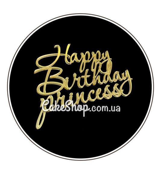 ⋗ Акриловий топпер DZ бічний напис Happy Birthday Princess золото купити в Україні ➛ CakeShop.com.ua, фото